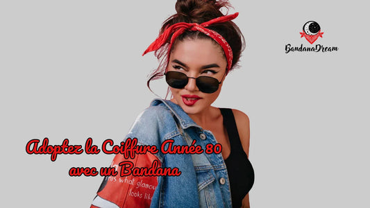 Adoptez la Coiffure Année 80 avec un Bandana